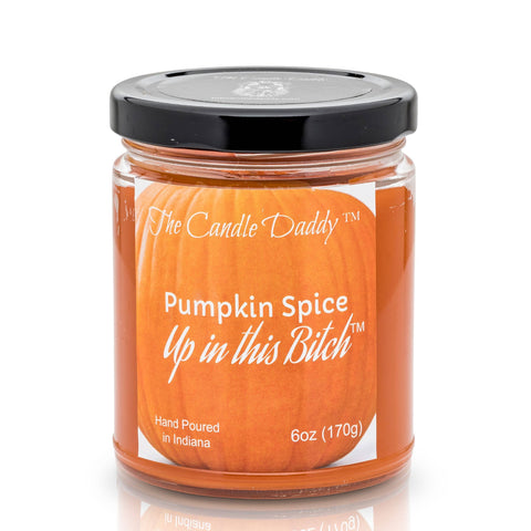 Pumpkin Spice Up In This Bitch - Jar Candle