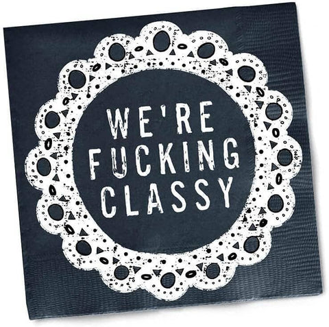 Funny Cocktail Napkins – We’re Fucking Classy