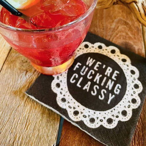 Funny Cocktail Napkins – We’re Fucking Classy