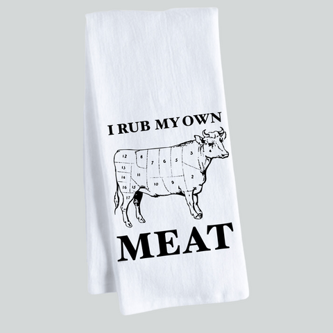 I Rub My Own Meat Superior Cotton Tea Towel