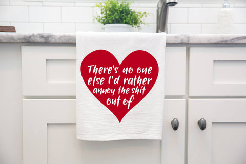 Valentine's Day Annoy the Shit out of Kitchen Towel